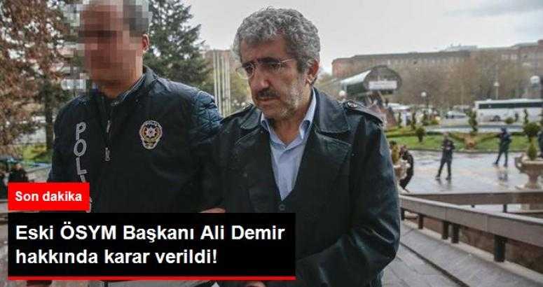 Son Dakika! Eski ÖSYM Başkanı Ali Demir, Ev Hapsinde Tutulacak